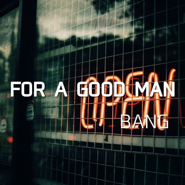 FOR A GOOD MAN